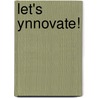 Let's Ynnovate! by Fleur Pullen