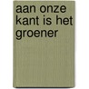 Aan onze kant is het groener door Erik Sterk