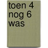 Toen 4 nog 6 was by Arie Pieters