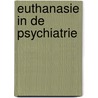 Euthanasie in de psychiatrie door Onbekend
