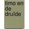Timo en de druïde by Steffie Vandierendonck