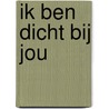 Ik ben dicht bij jou by Jessah Jessah
