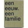 Een eeuw. Een familie door Ruti van Thijn
