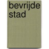 Bevrijde stad by Bart Vanhee