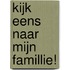 Kijk eens naar mijn famillie!