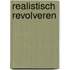 Realistisch revolveren