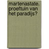 Martenastate. Proeftuin van het paradijs? door Tjitte Kamminga
