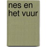 Nes en het vuur door Kristien Tack