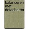 Balanceren met detacheren door Zef Even