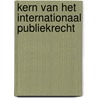 Kern van het internationaal publiekrecht by André Nollkaemper