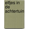 Elfjes in de achtertuin door Phoebe Wahl