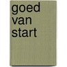Goed van Start door Mies van den Hemel