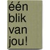 één blik van jou!