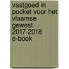 Vastgoed in pocket voor het Vlaamse Gewest 2017-2018 E-Book door Onbekend