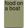 Food on a boat by Anneke Sips