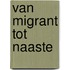 Van migrant tot naaste