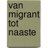 Van migrant tot naaste door Rene de Reuver