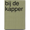 Bij de kapper door Dirk Jan Aldewereld