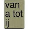 Van A tot IJ door Bart Vos