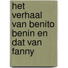 Het verhaal van Benito Benin en dat van Fanny by Yolanda Entius