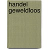 Handel geweldloos door Ilse van den Heuvel