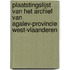 Plaatstingslijst van het archief van Agalev-provincie West-Vlaanderen