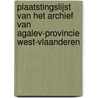 Plaatstingslijst van het archief van Agalev-provincie West-Vlaanderen by Maarten Savels