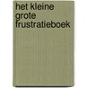 Het kleine grote frustratieboek door Guusje Slagter