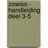 zowiso - handleiding deel 3-5 door Onbekend