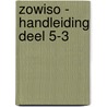 zowiso - handleiding deel 5-3 door Onbekend
