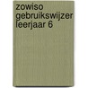 zowiso gebruikswijzer leerjaar 6 door Onbekend