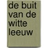 DE BUIT VAN DE WITTE LEEUW