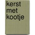 KERST MET KOOTJE