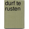 Durf te rusten door Karen Brody