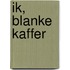 Ik, blanke kaffer