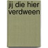 Jij die hier verdween