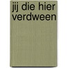 Jij die hier verdween door Cristel Willems