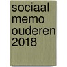 Sociaal Memo Ouderen 2018 door Onbekend