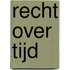 Recht over tijd