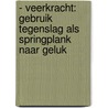 - Veerkracht: gebruik tegenslag als springplank naar geluk door Julia van Brabant