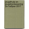Jeugdhulp en Jeugdreclassering 2e halfjaar 2017 door Onbekend