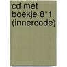 CD met boekje 8*1 (INNERCODE) by Unknown