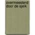 Overmeesterd door de sjeik