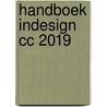 Handboek InDesign CC 2019 by Frans van der Geest