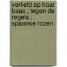 Verliefd op haar baas ; Tegen de regels ; Spaanse rozen by Lucy Monroe