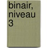 Binair, niveau 3 by Unknown