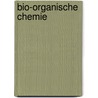 Bio-organische chemie door Herman Faes