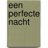 Een perfecte nacht door Bella Andre
