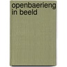 Openbaerieng in beeld by Unknown