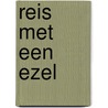 Reis met een ezel by Robert Louis Stevenson